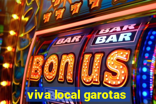 viva local garotas